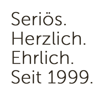 Seriös.Herzlich.Ehrlich.Seit 1999
